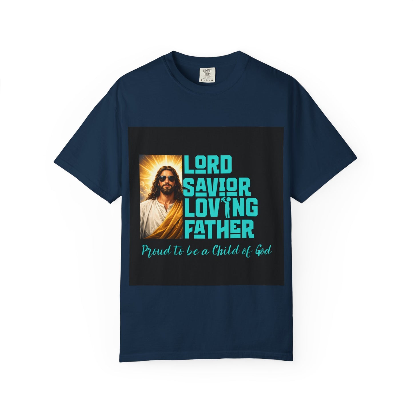 Christian Jesus T-Shirt — "Lord Savior Loving Father" Faith Tee (Proud to be a Child of God)